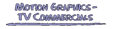 Motion Graphics - TV Commercials